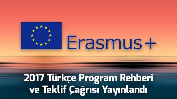 Erasmus+ 2017 Türkçe Program Rehberi ve Teklif Çağrısı Yayınlandı
